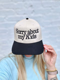 Sorry About My Kids Trucker Hat