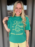 Still A Mess Tee