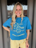Still A Mess Tee