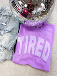 Tired Tee PREORDER