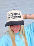 Sorry About My Husband Trucker Hat