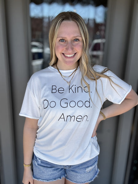 Be Kind. Do Good. Amen.
