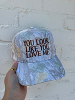 You Look Like You Love Me Hat