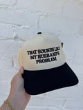 My Husbands Problem Hat