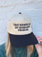 My Husbands Problem Hat