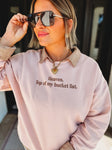 Bucket List Sweatshirt PREORDER