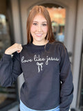 Love Like Jesus Sweatshirt