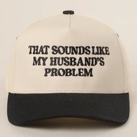 My Husbands Problem Hat
