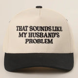 My Husbands Problem Hat
